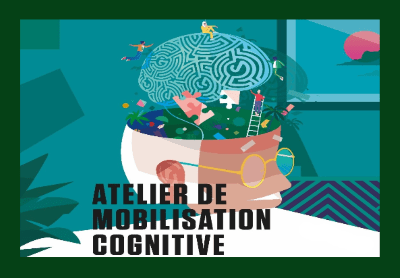 ATELIERS « MOBILISATION COGNITIVE »_FIN 1ERE PHASE